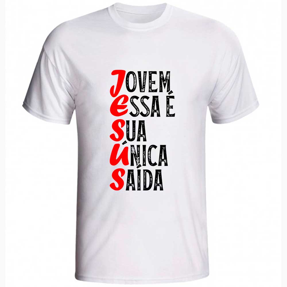 Camiseta Jovem Essa é Sua Única Saída 